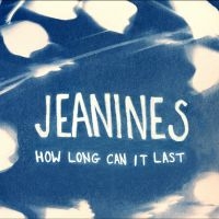 Jeanines - How Long Can It Last in der Gruppe CD / Kommande / Pop-Rock bei Bengans Skivbutik AB (5630947)
