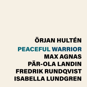 Örjan Hultén - Peaceful Warrior in der Gruppe CD / Kommande bei Bengans Skivbutik AB (5631099)