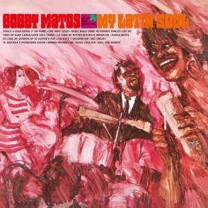 Bobby Matos And The Combo Conquistadores - My Latin Soul in der Gruppe UNSERE TIPPS / Freitagsveröffentlichungen / 2025-09-12 bei Bengans Skivbutik AB (5631193)