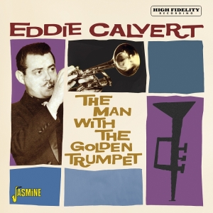 Eddie Calvert - The Man With The Golden Trumpet in der Gruppe UNSERE TIPPS / Freitagsveröffentlichungen / 2025-07-11 bei Bengans Skivbutik AB (5631322)