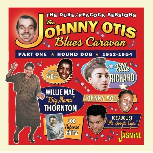 V/A - The Johnny Otis Blues Caravan – Part 1 – Hound Dog, 1952-1954 in der Gruppe UNSERE TIPPS / Freitagsveröffentlichungen / 2025-07-11 bei Bengans Skivbutik AB (5631325)