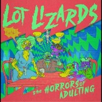 Lot Lizards - The Horrors Of Adulting in der Gruppe UNSERE TIPPS / Freitagsveröffentlichungen / 2025-07-25 bei Bengans Skivbutik AB (5631344)