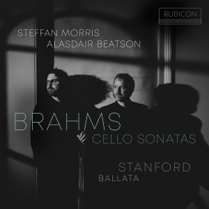 Steffan Morris & Alasdair Beatson - Brahms: Cello Sonatas - Stanford: Ballata in der Gruppe UNSERE TIPPS / Freitagsveröffentlichungen / 2025-08-08 bei Bengans Skivbutik AB (5631395)