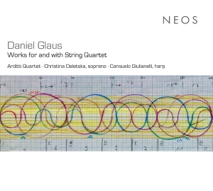 Arditti Quartet & Christina Daletska & Consuelo Giulianelli - Daniel Glaus: Works For And With String Quartet in der Gruppe UNSERE TIPPS / Freitagsveröffentlichungen / 2025-08-01 bei Bengans Skivbutik AB (5631400)