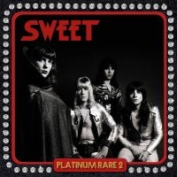 Sweet The - Platinum Rare 2 (2 Cd) in der Gruppe CD / Kommande / Pop-Rock bei Bengans Skivbutik AB (5631502)