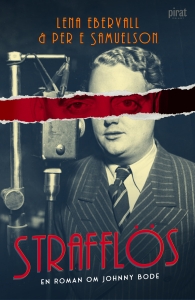 Lena Ebervall Per E Samuelson - Strafflös - En Roman Om Johnny Bode in der Gruppe Taschenbücher / Kommande bei Bengans Skivbutik AB (5631518)