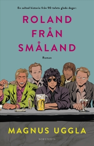 Magnus Uggla - Roland Från Småland in der Gruppe Taschenbücher / Kommande bei Bengans Skivbutik AB (5631521)
