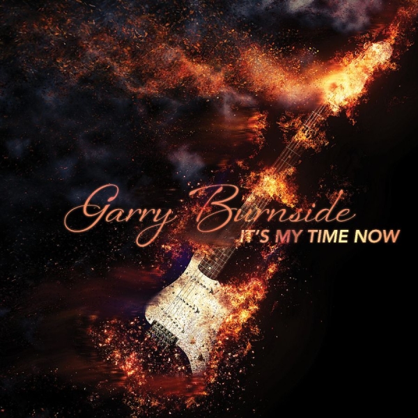 Burnside Garry - It's My Time Now in der Gruppe UNSERE TIPPS / Freitagsveröffentlichungen / 2025-08-15 bei Bengans Skivbutik AB (5631585)