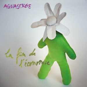 Aquaserge - La Fin De L'economie in der Gruppe VINYL / Fransk Musik,Pop-Rock bei Bengans Skivbutik AB (5631959)