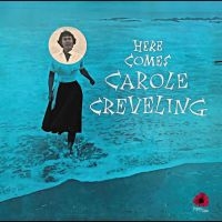 Carole Creveling - Here Comes? in der Gruppe UNSERE TIPPS / Freitagsveröffentlichungen / 2025-08-01 bei Bengans Skivbutik AB (5631985)