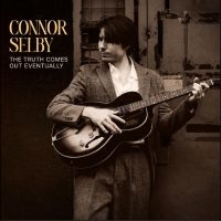 Connor Selby - The Truth Comes Out Eventually in der Gruppe CD bei Bengans Skivbutik AB (5632002)