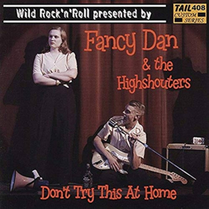 Fancy Dan & The Highshouters - Don't Try This At Home in der Gruppe Minishops / Fancy Dan bei Bengans Skivbutik AB (5632049)