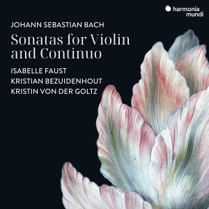 Isabelle Faust & Kristian Bezuidenhout & Kristin Von Der Goltz - Johann Sebastian Bach: Sonatas For Violin And Continuo in der Gruppe UNSERE TIPPS / Freitagsveröffentlichungen / 2025-08-29 bei Bengans Skivbutik AB (5632197)