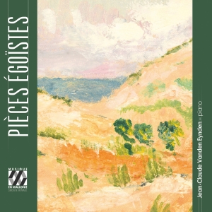 Jean-Claude Vanden Eynden - Pieces Egoistes in der Gruppe CD / Kommande / Klassiskt bei Bengans Skivbutik AB (5632215)