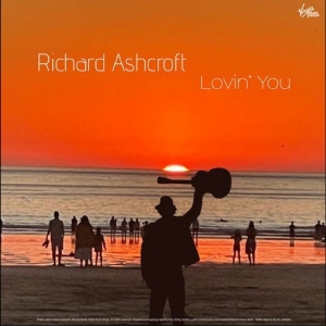 Richard Ashcroft - Lovin' You in der Gruppe UNSERE TIPPS / Freitagsveröffentlichungen / 2025-10-10 bei Bengans Skivbutik AB (5632317)