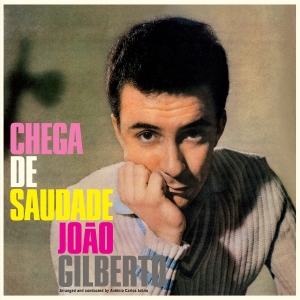 João Gilberto - Chega De Saudade in der Gruppe UNSERE TIPPS / Freitagsveröffentlichungen / 2025-09-12 bei Bengans Skivbutik AB (5632341)