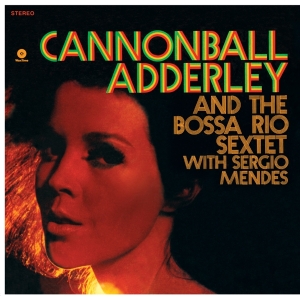 Cannonball Adderley & Sérgio Mendes - And The Bossa Rio Sextet in der Gruppe VINYL / Jazz bei Bengans Skivbutik AB (5632359)