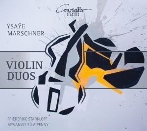 Friederike Starkloff Myvanwy Ella - Ysaye & Marschner: Violin Duos in der Gruppe CD / Klassiskt bei Bengans Skivbutik AB (5632373)