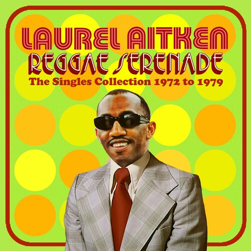 Laurel Aitken - Reggae Serenade - The 70S Singles C in der Gruppe CD / Reggae bei Bengans Skivbutik AB (5632638)