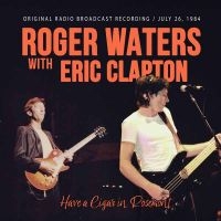 Roger Waters With Eric Clapton - Have A Cigar In Rosemont in der Gruppe CD / Pop-Rock bei Bengans Skivbutik AB (5632700)