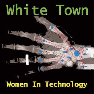 White Town - Women In Technology in der Gruppe UNSERE TIPPS / Freitagsveröffentlichungen / 2025-08-22 bei Bengans Skivbutik AB (5632854)