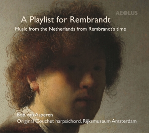 Bob Van Asperen - A Playlist For Rembrandt - Works Fo in der Gruppe CD / Klassiskt bei Bengans Skivbutik AB (5632868)
