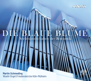 Martin Schmeding - Die Blaue Blume - Landscapes Of The in der Gruppe MUSIK / SACD / Klassiskt bei Bengans Skivbutik AB (5632904)