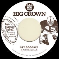 El Michels Affair - Say Goodbye B/W Mágica in der Gruppe UNSERE TIPPS / Freitagsveröffentlichungen / 2025-07-18 bei Bengans Skivbutik AB (5632974)
