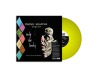 Sinatra Frank - Sings For Only The Lonley (Yellow V in der Gruppe UNSERE TIPPS / Freitagsveröffentlichungen / 2025-08-01 bei Bengans Skivbutik AB (5633152)