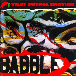 That Petrol Emotion - Babble in der Gruppe UNSERE TIPPS / Freitagsveröffentlichungen / 2025-09-12 bei Bengans Skivbutik AB (5633168)