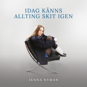 Jenna Nyman - Idag Känns Allting Skit Igen in der Gruppe CD / Kommande / Jazz bei Bengans Skivbutik AB (5633189)