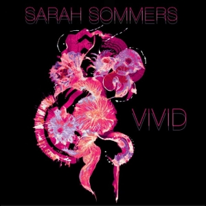Sarah Sommers - Vivid in der Gruppe UNSERE TIPPS / Freitagsveröffentlichungen / 2025-08-22 bei Bengans Skivbutik AB (5633198)