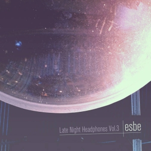 Esbe - Late Night Headphones Vol.3 in der Gruppe UNSERE TIPPS / Freitagsveröffentlichungen / 2025-07-25 bei Bengans Skivbutik AB (5633273)
