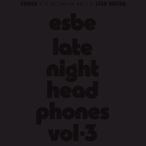 Esbe - Late Night Headphones Vol.3 in der Gruppe UNSERE TIPPS / Freitagsveröffentlichungen / 2025-07-25 bei Bengans Skivbutik AB (5633273)