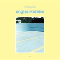 Prefaces - Acqua Marina in der Gruppe VINYL / Kommande / Pop-Rock bei Bengans Skivbutik AB (5633342)