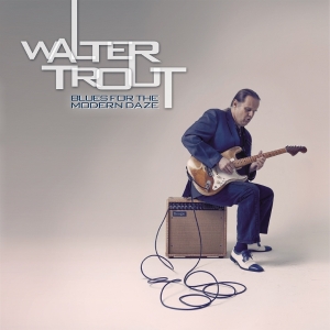 Walter Trout - Blues For The Modern Daze in der Gruppe UNSERE TIPPS / Freitagsveröffentlichungen / 2025-10-10 bei Bengans Skivbutik AB (5633426)