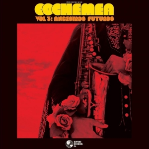 Cochemea - Vol Iii: Ancestros Futuros (Indie E in der Gruppe UNSERE TIPPS / Freitagsveröffentlichungen / 2025-09-26 bei Bengans Skivbutik AB (5633429)