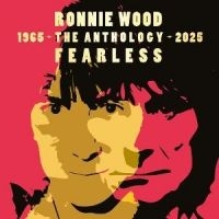 Ronnie Wood - Fearless: Anthology 1965-2025 in der Gruppe CD / Pop-Rock bei Bengans Skivbutik AB (5633497)