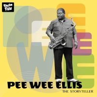 Pee Wee Ellis - The Storyteller in der Gruppe CD / Kommande / Jazz bei Bengans Skivbutik AB (5633696)