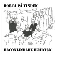 Borta På Vinden - Baconlindade Hjärtan in der Gruppe CD / Kommande / Pop-Rock bei Bengans Skivbutik AB (5633802)