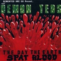 Demented Are Go - Demon Teds, The Day The Earth Spat in der Gruppe VINYL / Kommande / Pop-Rock bei Bengans Skivbutik AB (5633840)