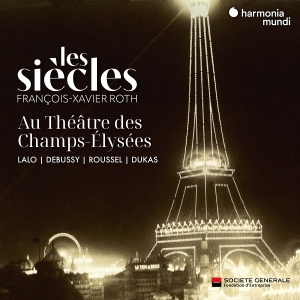 Les Siecles & Francois-Xavier Roth - Les Siecles Au Theatre Des Champs-Elysees in der Gruppe UNSERE TIPPS / Freitagsveröffentlichungen / 2025-09-19 bei Bengans Skivbutik AB (5634390)