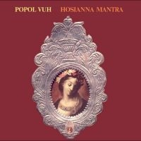 Popol Vuh - Hosianna Mantra in der Gruppe VINYL / Kommande / Pop-Rock bei Bengans Skivbutik AB (5634485)