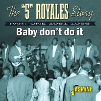 The ?5? Royales Story - Baby Don?T Do It - Part One 1951-19 in der Gruppe CD / Kommande / Blues bei Bengans Skivbutik AB (5634647)