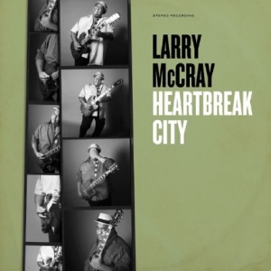 Larry Mccray - Heartbreak City in der Gruppe UNSERE TIPPS / Freitagsveröffentlichungen / 2025-08-01 bei Bengans Skivbutik AB (5634727)