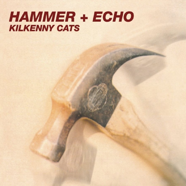 Kilkenny Cats - Hammer + Echo [2025 Remastered & Ex in der Gruppe VINYL / Bestseller bei Bengans Skivbutik AB (5634742)
