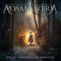 Adamantra - Act Iii: Pareidolia Of Depravity in der Gruppe CD / Kommande / Hårdrock bei Bengans Skivbutik AB (5635032)