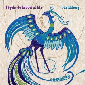 Ekberg Fia - Fågeln Du Broderat Blå in der Gruppe CD bei Bengans Skivbutik AB (5635069)
