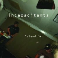 Incapacitants - Chwalfa in der Gruppe CD / Kommande / Pop-Rock bei Bengans Skivbutik AB (5635120)