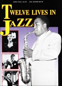 Schiedt Duncan - Twelve Lives In Jazz (176 Sidor) in der Gruppe Övriga böcker bei Bengans Skivbutik AB (5635140)